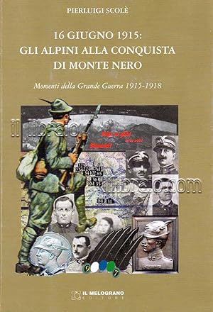 16 giugno 1915: gli Alpini alla conquista di Monte Nero