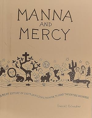 Manna and Mercy: A Brief History of God's Unfolding Promise to Mend the Entire Universe