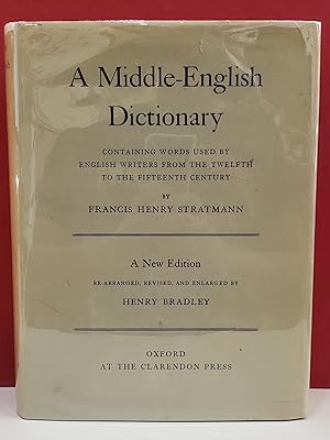 A Middle-English Dictionary: Containing Words Used By English Writers From The Twelfth to The Fif...