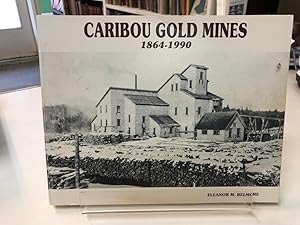 Caribou Gold Mines 1864 - 1990