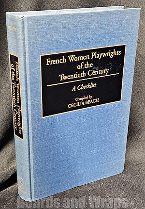 French Women Playwrights of the Twentieth Century A Checklist
