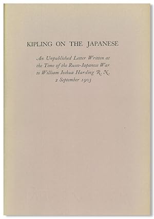 KIPLING ON THE JAPANESE AN UNPUBLISHED LETTER WRITTEN AT THE TIME OF THE RUSSO- JAPANESE WAR TO W...