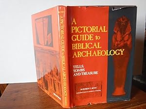 Tells, Tombs, and Treasure - A pictorial guide to Biblical archaeology