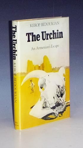 The Urchin; an Armenian's Escape