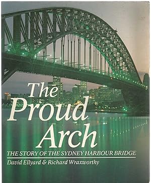 The Proud Arch. Sydney Harbour Bridge