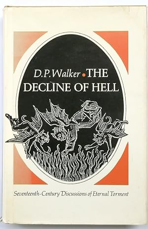 The Decline of Hell: Seventeenth-Century Discussions of Eternal Torment