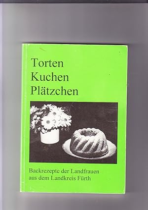 Torten, Kuchen, Plätzchen. Backrezepte der Landfrauen aus dem Landkreis Fürth.