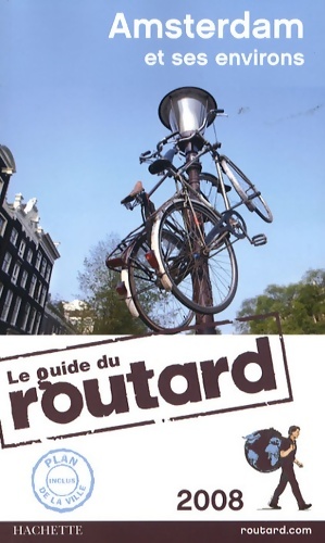 Guide du routard Amsterdam 2008 - Philippe Gloaguen