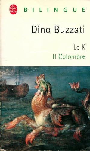 Le K / Il colombre - Dino Buzzati