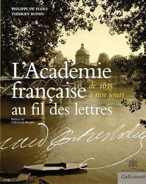 L'Acad mie fran aise au fil des lettres - Philippe De Flers