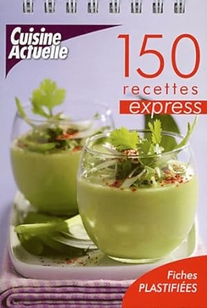 150 recettes express - Cuisine Actuelle