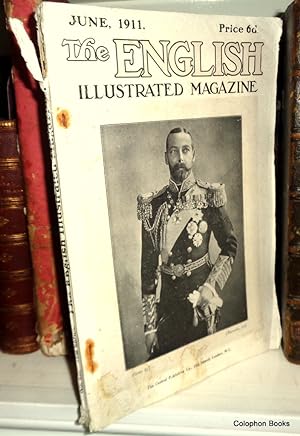 The English Illustrated Magazine for June 1911. No 99 of New Series. (The London Stage & The Coro...