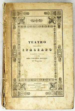 TEATRO Tragico Italiano. Volume unico.