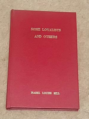 Some Loyalists and Others / Fredericton New Brunswick British North America (Signed Copies)