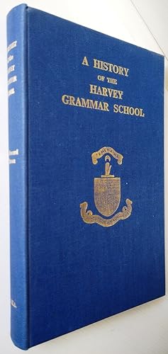 A History of the Harvey Grammar School