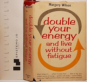 Double Your Energy and Live Without Fatigue