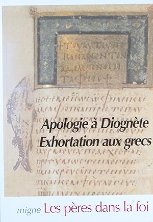 Apologie à Diognète. Exhortation aux Grecs