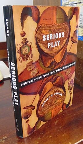 Serious Play: Desire and Authority in the Poetry of Ovid, Chaucer, and Ariosto