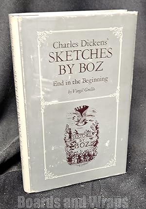 Charles Dicken's Sketches by Boz End in the Beginning