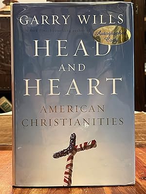 Head and Heart: American Christianities [FIRST EDITION]
