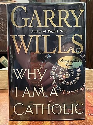 Why I Am a Catholic [FIRST EDITION]