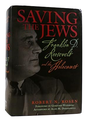 SAVING THE JEWS SIGNED Franklin D. Roosevelt and the Holocaust
