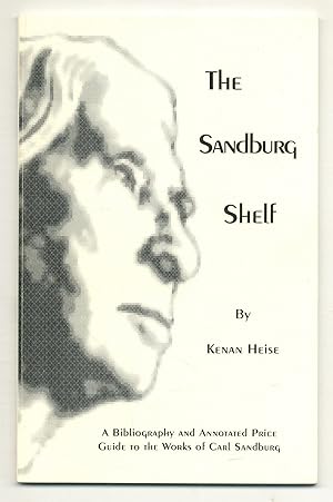 The Sandburg Shelf: An Annotated Bibliography and Price Guide for the Works of Carl Sandburg