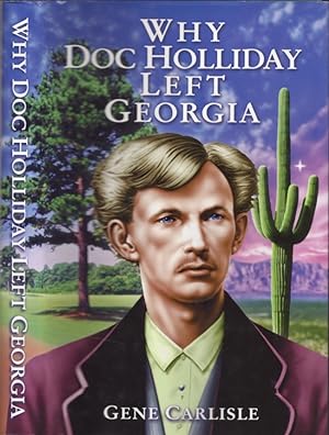 Why Doc Holliday Left Georgia Signed and inscribed to previous owner and includes a signed typed ...