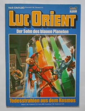 LUC ORIENT - Der Sohn des blauen Planeten - SC 6, Todesstrahlen aus dem Kosmos.