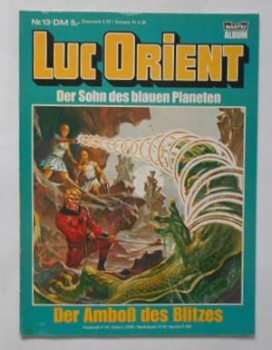 Luc Orient Nr. 13: Der Amboß des Blitzes (Der Sohn des blauen Planeten).