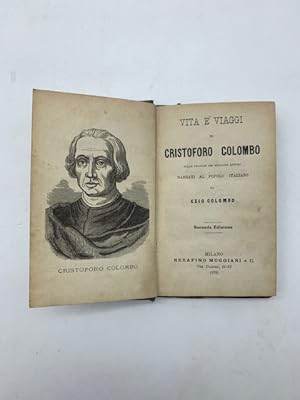 Vita e viaggi di Cristoforo Colombo sulle tracce dei migliori autori narrati al popolo italiano. ...