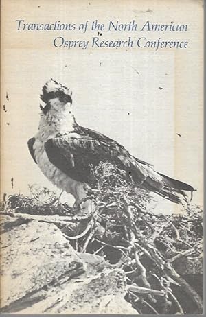 Transactions of the North American Osprey Research Conference, 10-12 February 1972 (Transactions ...