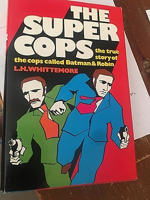 The Super Cops: The True Story of the Cops Called Batman and Robin
