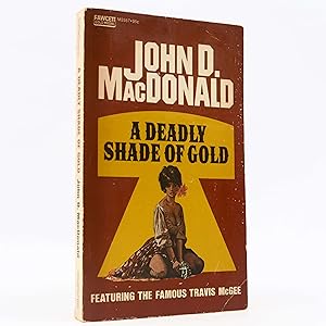 A Deadly Shade of Gold John D MacDonald (Fawcett Gold Medal, 1965) Travis McGee