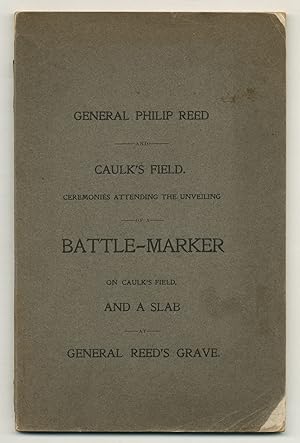 General Philip Reed and Caulk's Field Memorial. Report of the Remarks of Rev. Christopher T. Denr...