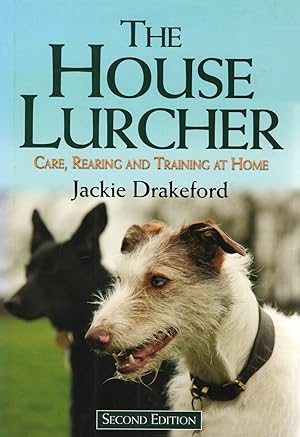 The House Lurcher : Care, Rearing And Training At Home :