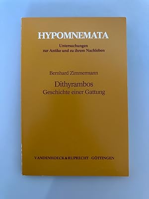 Dithyrambos: Geschichte einer Gattung (Hypomnemata: Untersuchungen zur Antike und zu ihrem Nachle...
