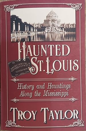 Haunted St. Louis: History and Hauntings Along the Mississippi