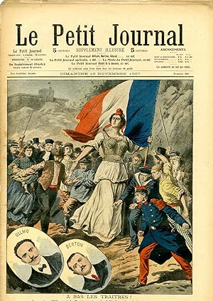 "LE PETIT JOURNAL N°888 du 10/11/1907" A BAS LES TRAITRES ! : Les actes d'Ullmo et de Berton ont ...