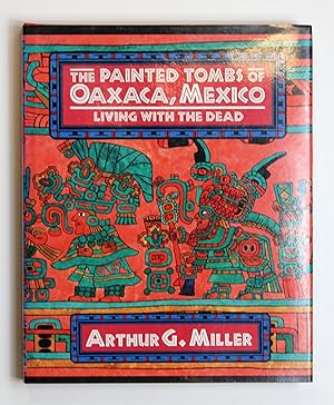 The Painted Tombs of Oaxaca, Mexico: Living with the Dead (Res Monographs in Anthropology and Aes...