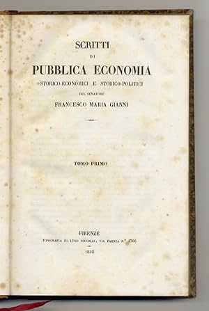 Scritti di pubblica economia. Storico-economici e storico-politici. Tomo primo [- tomo secondo].