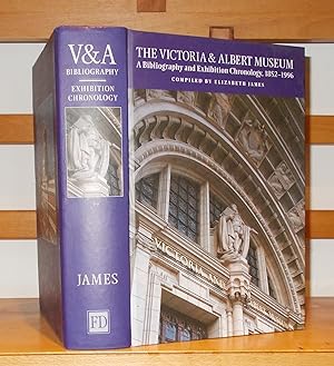 The Victoria and Albert Museum a Bibliography and Exhibition Chronology, 1852-1996