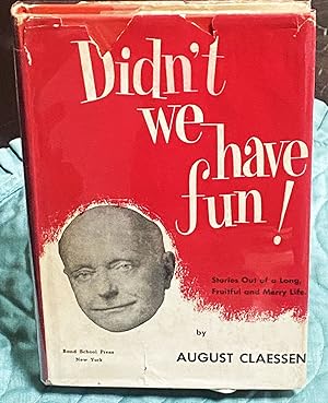 Didn't We Have Fun!: Stories out of a Long, Fruitful and Merry Life
