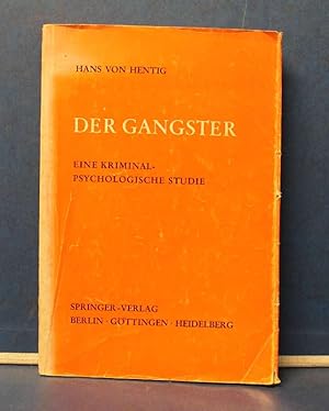 Der Gangster. Eine kriminalpsychologische Studie