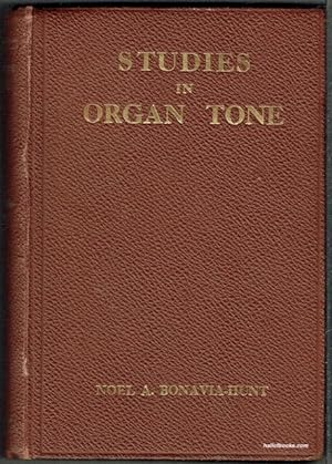 Studies In Organ Tone: A Practical, Theoretical, Historical, And Aesthetic Treatise On The Tonal ...