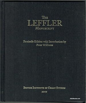 The Leffler Manuscript: Facsimile Edition with An Introduction By Peter Williams.
