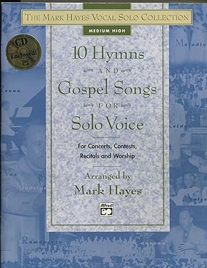 The Mark Hayes Vocal Solo Collection: Medium High; 10 hymns and gospel songs for solo voice