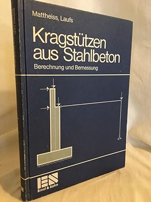 Kragstützen aus Stahlbeton: Berechnung und Bemessung.