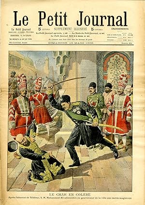 "LE PETIT JOURNAL N°904 du 15/3/1908" LE CHAH EN COLÈRE : Après l'attentat de Téhéran, S.M. Moham...