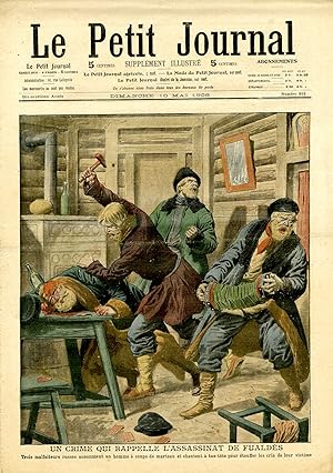 "LE PETIT JOURNAL N°912 du 10/5/1908" UN CRIME QUI RAPPELLE L'ASSASSINAT DE FUALDÈS : Trois malfa...
